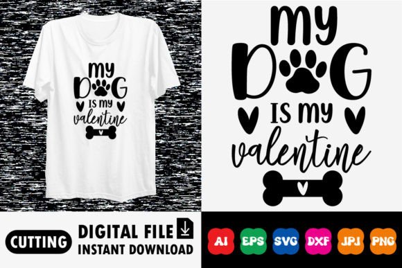 Download My Dog is My Valentine Shirt Design - Sign Collection