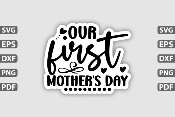 Download Our First Mother's Day Sticker Design - Sign Collection