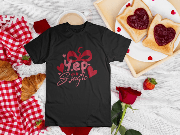 Download Yep Still Single Valentine Shirt Design - Sign Collection