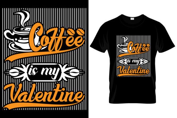 Download Coffee is My Valentine.T-Shirt Design. - Sign Collection
