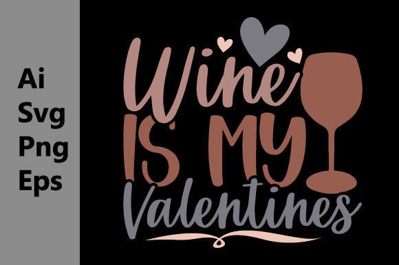 Download Wine is My Valentine Shirt Design Saying - Sign Collection